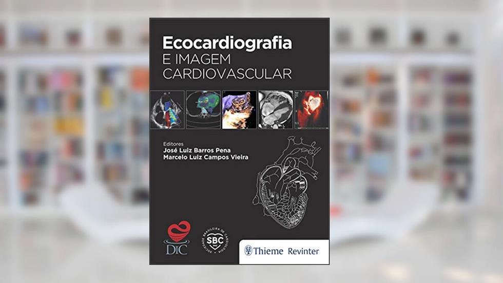 Ecocardiografia e Imagem Cardiovascular, do autor José Luiz Barros Pena; Marcelo Luiz Campos Vieira