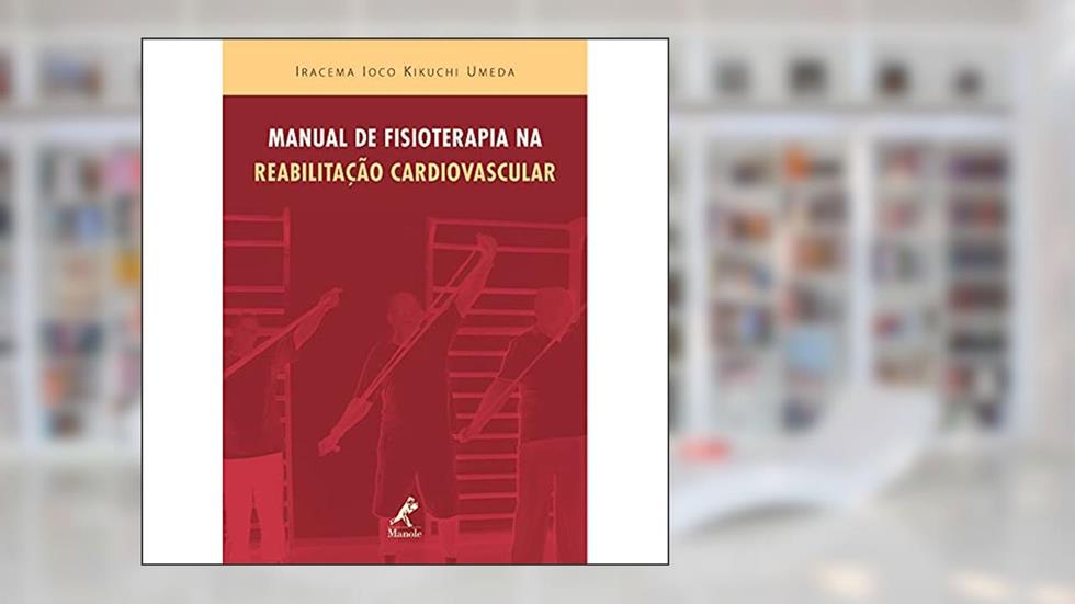 Manual de fisioterapia na reabilitação cardiovascular, do autor Iracema Ioco Kikuchi Umeda