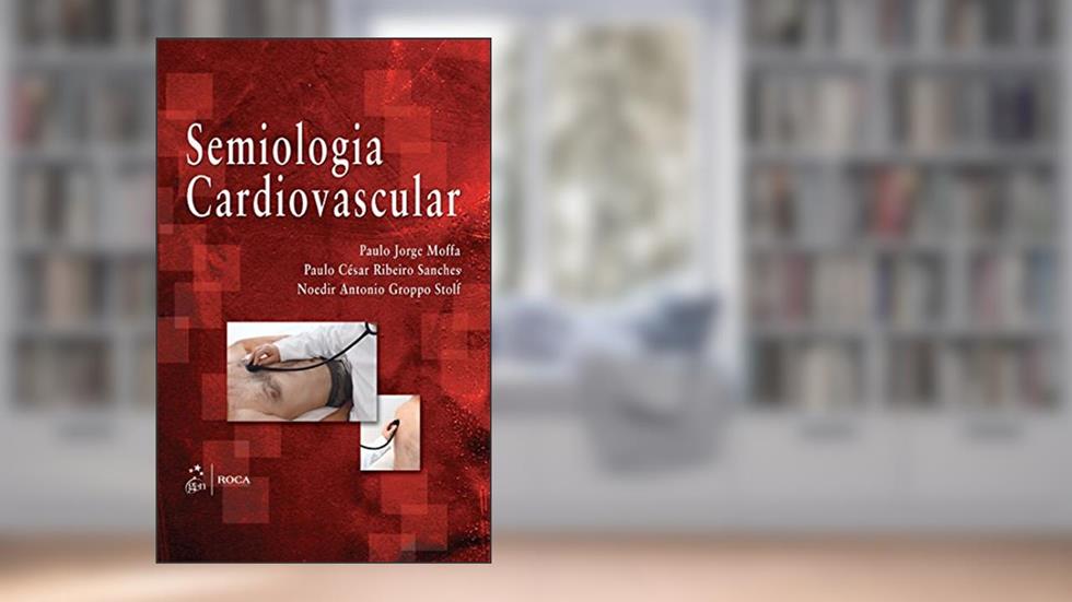 Semiologia Cardiovascular, do autor Moffa E Cols