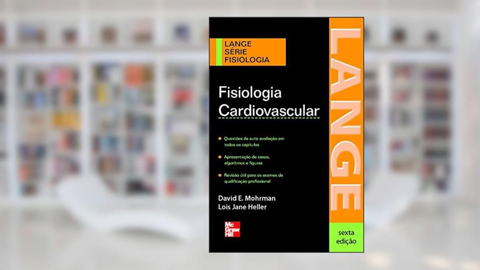 Fisiologia Cardiovascular, do autor David E. Mohrman; Lois Jane Heller