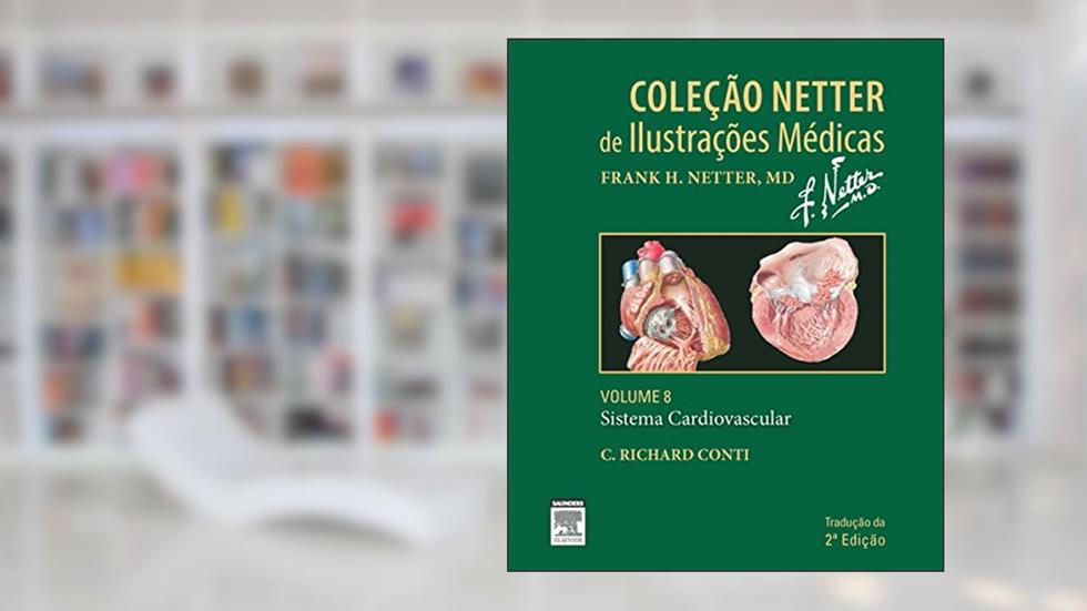 Sistema cardiovascular - Volume 8, do autor C. Richard Conti