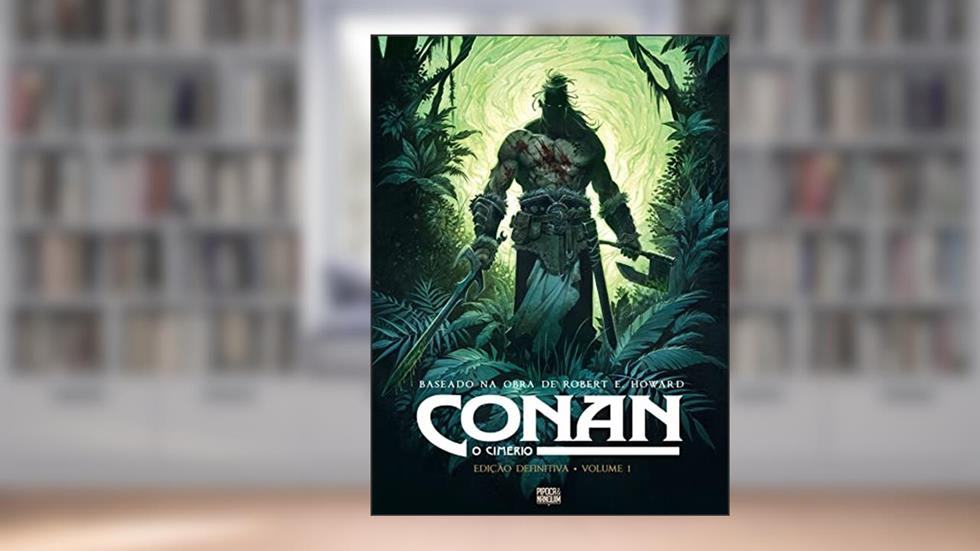 Conan, o Cimério: Edição Definitiva Vol. 1 (Reimpressão), do autor Robert E. Howard