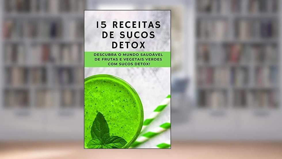 15 Receitas de Sucos Detox, do autor Danielle Ribeiro