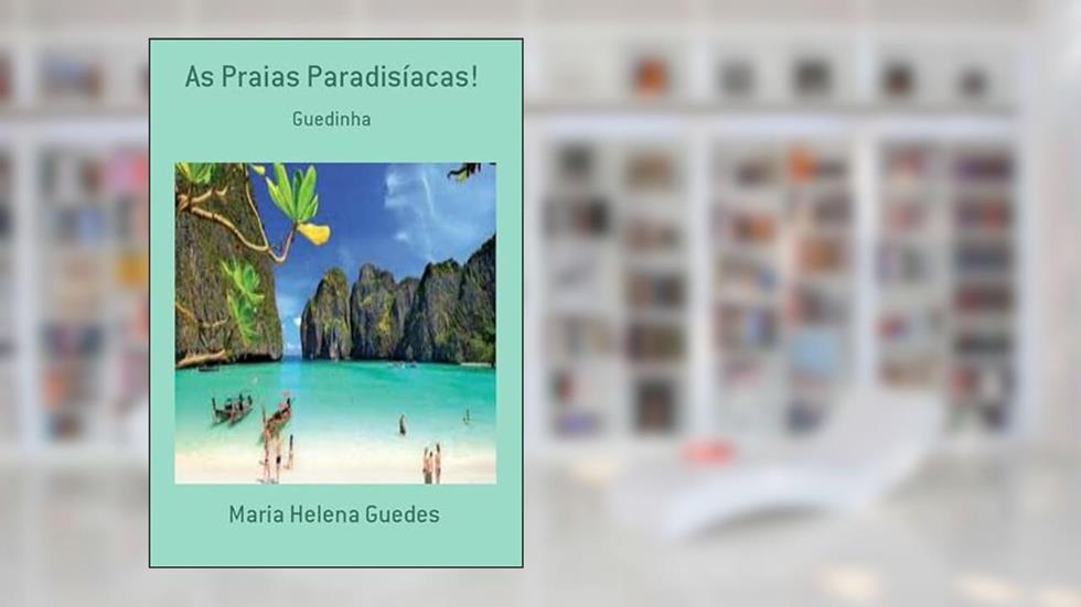 As Praias Paradisiacas!, do autor Maria Helena Guedes