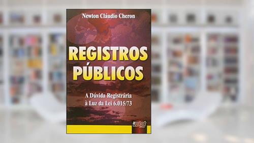 Capa de Registros Públicos - A Dúvida Registrária à Luz da Lei 6.015/73, do autor Newton Cláudio Cheron