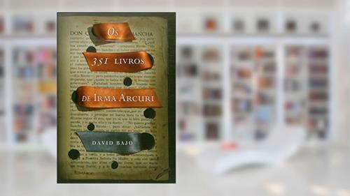 Capa de Os 351 Livros De Irma Arcuri, do autor David Bajo