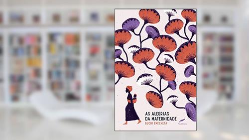 Capa de As alegrias da maternidade, do autor Buchi Emecheta