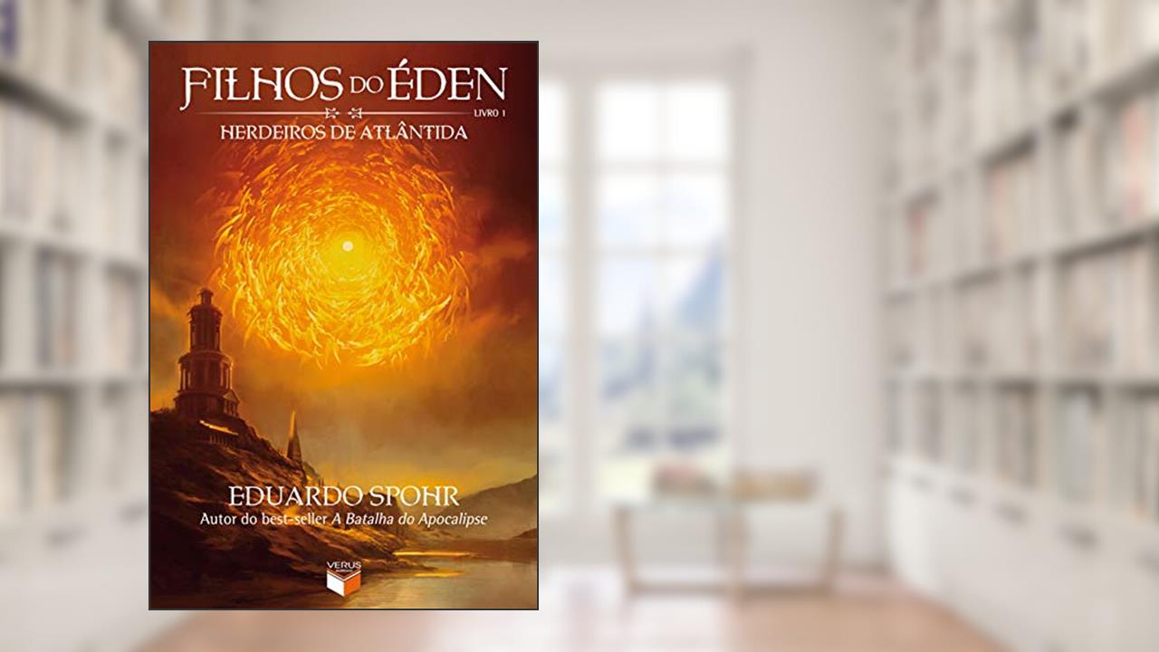 Herdeiros de Atlântida - Filhos do Éden - vol. 1, do autor Eduardo Spohr
