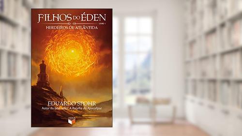 Capa de Herdeiros de Atlântida - Filhos do Éden - vol. 1, do autor Eduardo Spohr