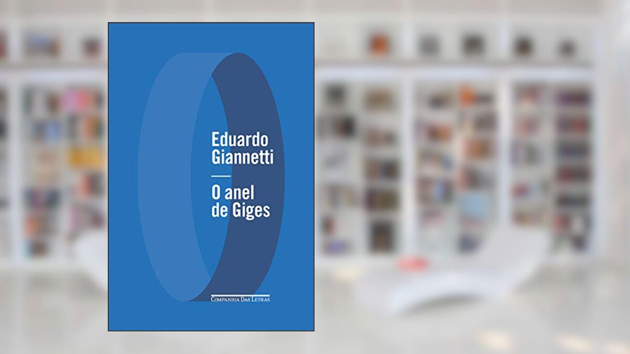 Capa de O anel de Giges: Uma fantasia ética, do autor Eduardo Giannetti