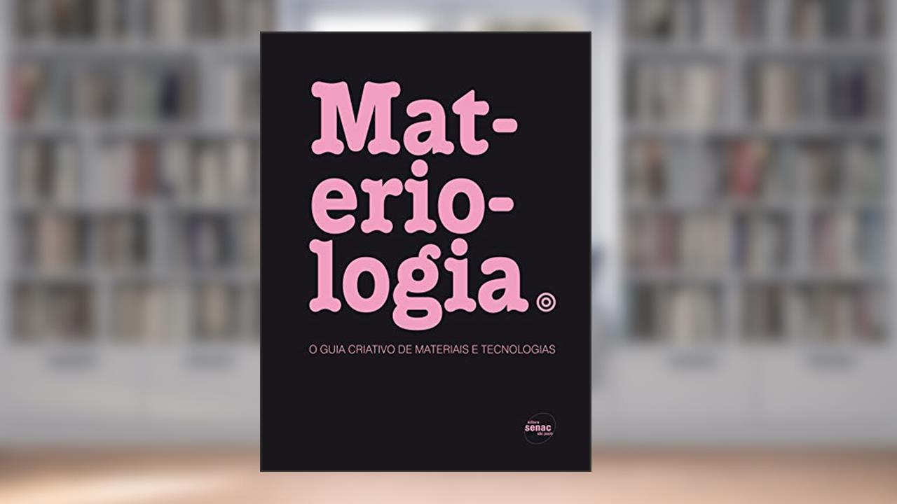 Materiologia : O guia criativo de materiais e tecnólogias: o Guia Criativo de Materiais e Tecnologias, do autor Daniel Kula; Eloide Ternaux