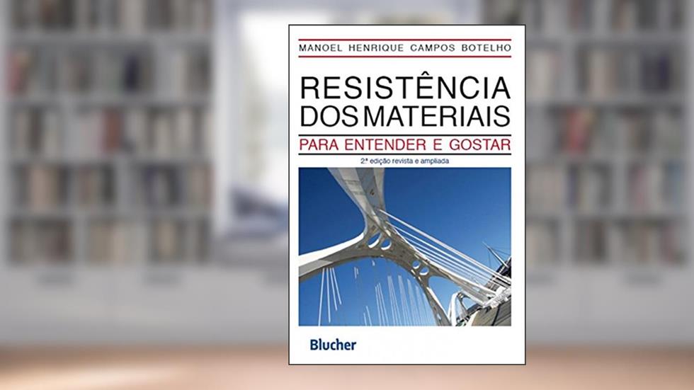 Resistência dos Materiais: Para Entender e Gostar, do autor Manoel Henrique Campos Botelho