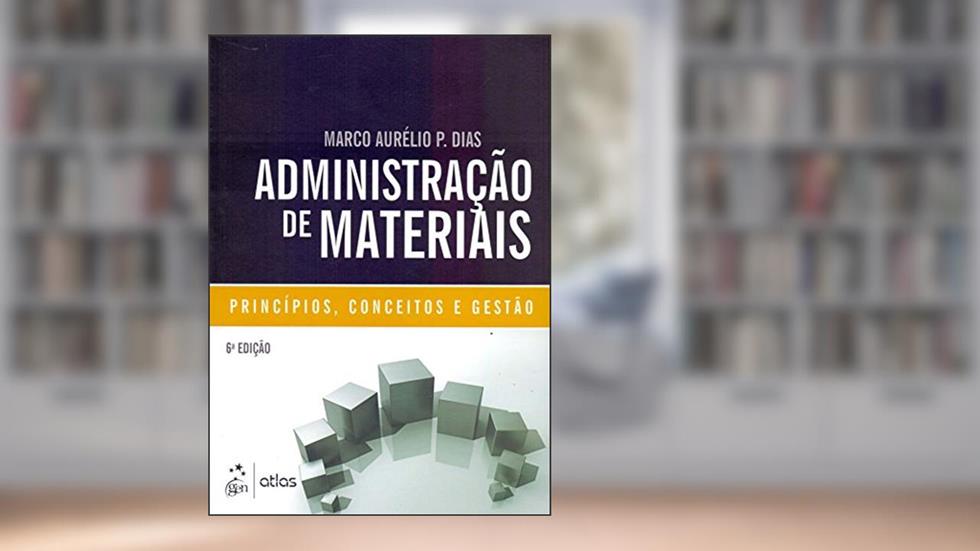 Administração De Materiais: Principios, Conceitos E Gestão: Princípios, Conceitos e Gestão, do autor Marco Aurelio Pereira Dias