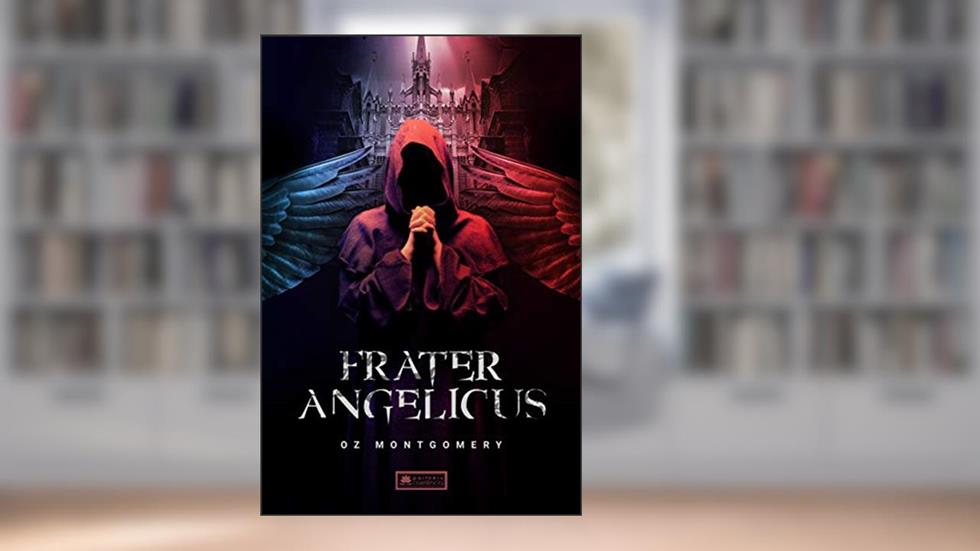 Frater Angelicus, do autor Oz Montgomery