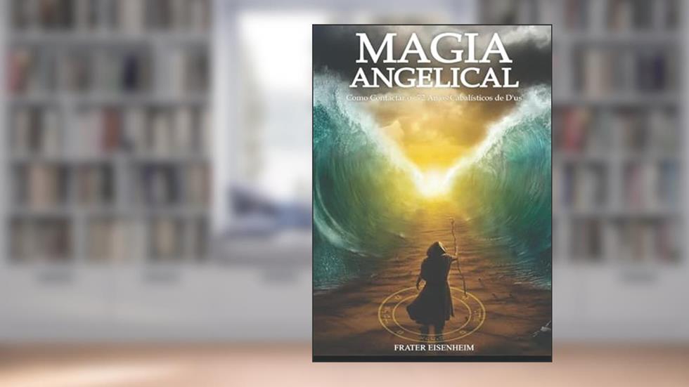 Magia Angelical, do autor Frater Eisenheim