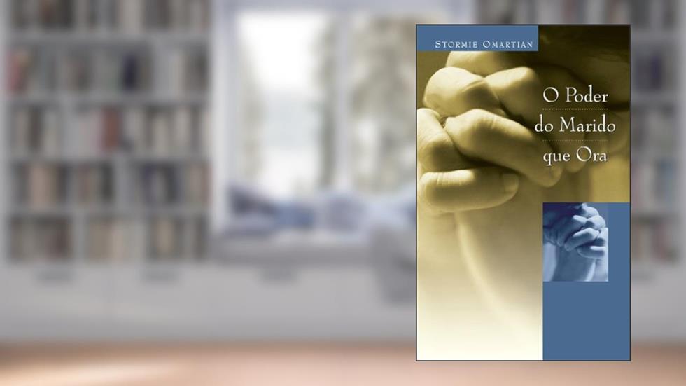 O poder do marido que ora, do autor Stormie Omartian