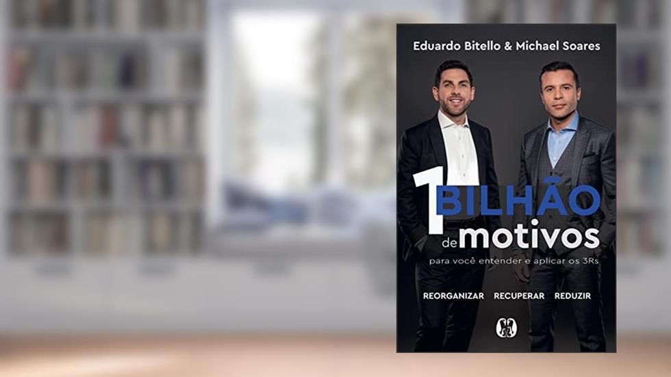 1 Bilhão de motivos para você entender e aplicar os 3Rs.: Reorganizar; Recuperar; Reduzir., do autor Eduardo Bitello; Michael Soares