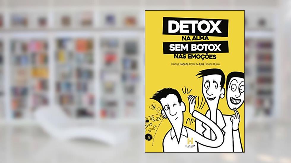 Detox na Alma sem Botox nas Emoções, do autor Cinthya Roberta Conte; Julia Silvana Quero