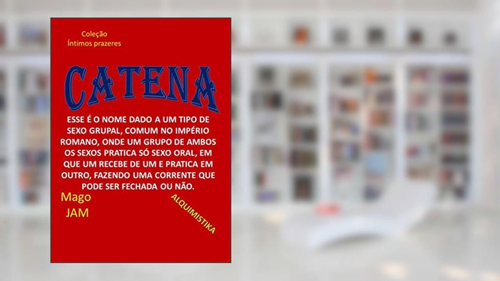 Catena (Íntimos Prazeres), do autor José Moraes