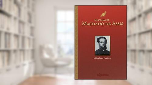Capa de Migalhas de Machado de Assis, do autor Machado de Assis
