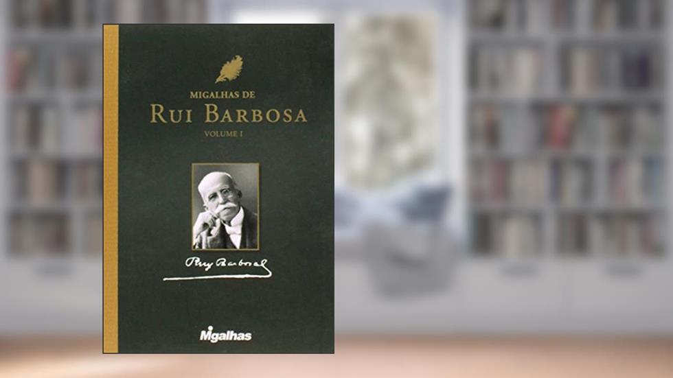 Migalhas de Rui Barbosa, do autor Rui Barbosa