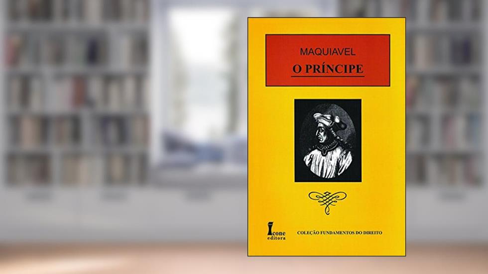 O Príncipe, do autor Nicolau Maquiavel