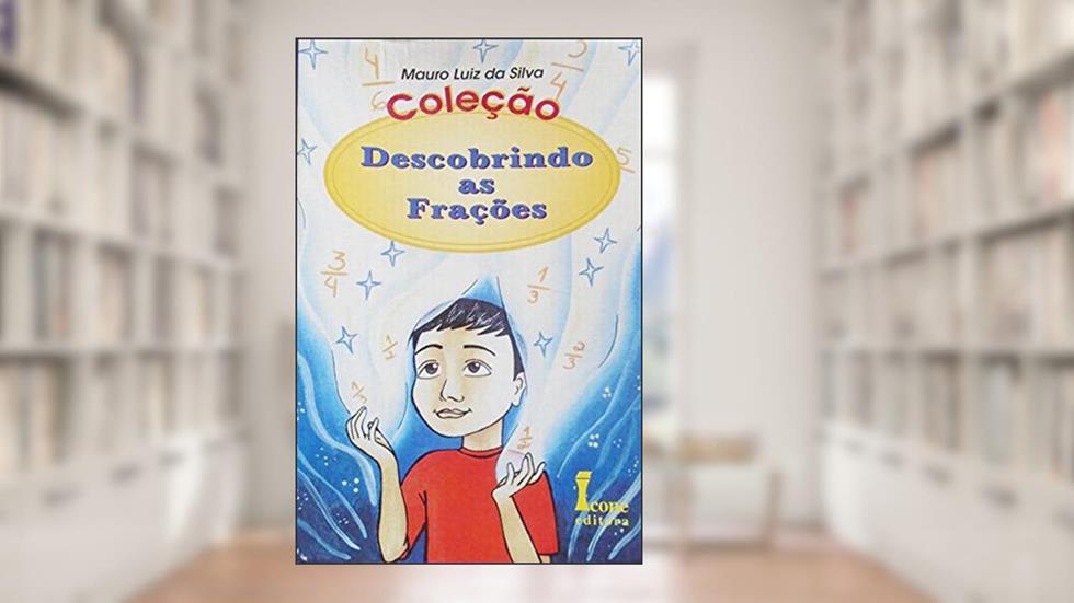 Descobrindo as Frações, do autor Mauro Luiz da Silva
