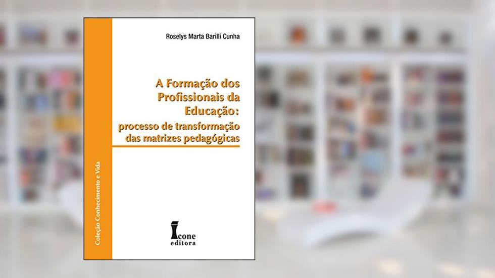A Formação dos Profissionais da Educação, do autor Roselys Marta Barilli Cunha