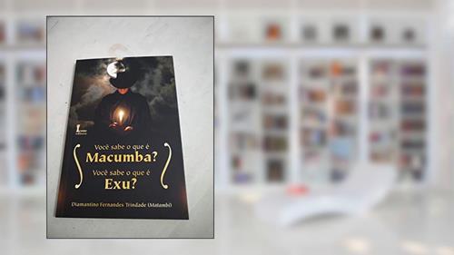 Capa de Você Sabe o que É Macumba? Você Sabe o que É Exu?, do autor Diamantino Fernandes Trindade