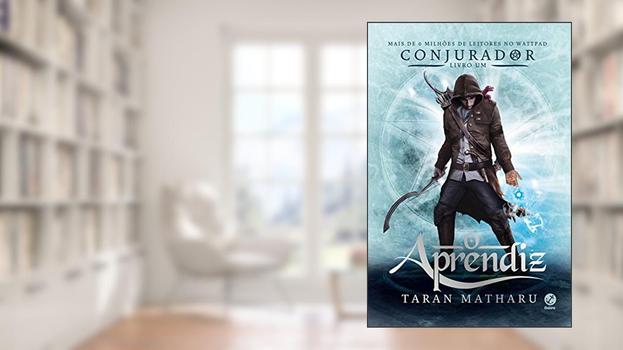 O Aprendiz (Conjurador Livro 1), do autor Taran Matharu