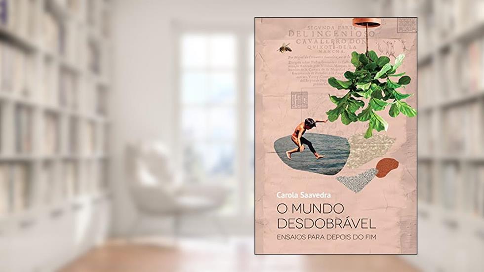 O mundo desdobrável ; Ensaios para depois do fim (Coleção Nosotras), do autor Carola Saavedra