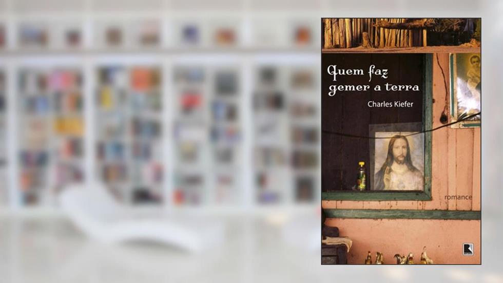 Quem faz gemer a Terra, do autor Charles Kiefer