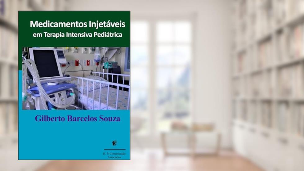 Medicamentos injetáveis em terapia intensiva pediátrica, do autor Gilberto Barcelos Souza
