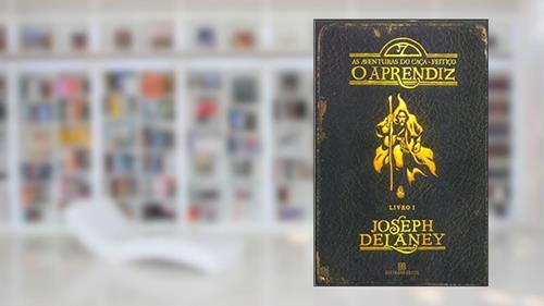 Capa de O aprendiz (Vol. 1 As aventuras do Caça-Feitiço), do autor Joseph Delaney