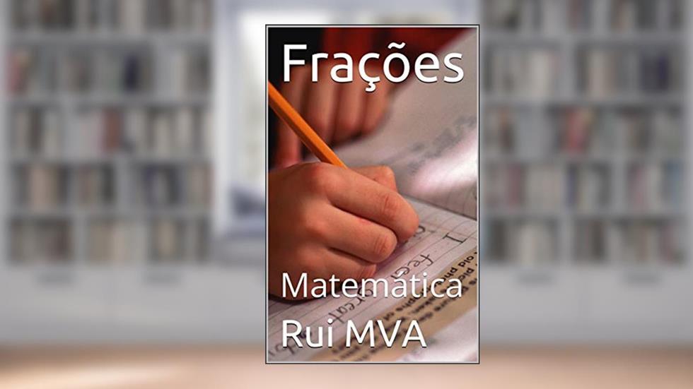 Frações: Matemática, do autor Rui MVA
