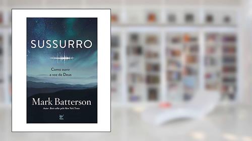 Capa de Sussurro: Como Ouvir a voz de Deus, do autor Mark Batterson