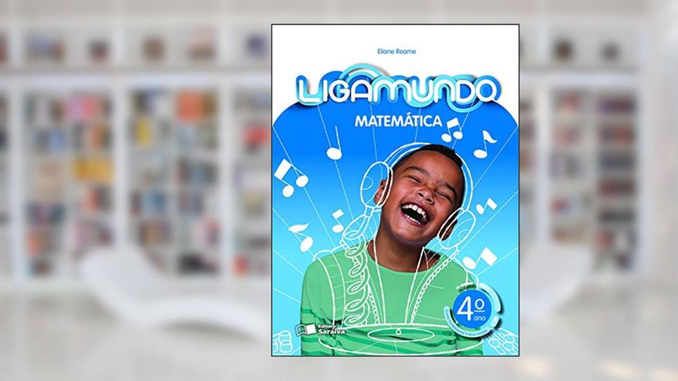 Ligamundo - Matemática - 4º Ano, do autor Elian Alabi Lucci