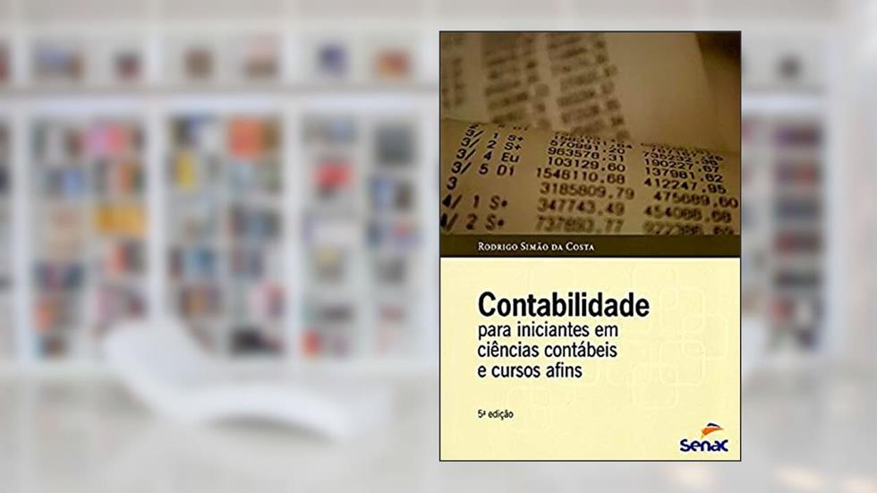 Contabilidade para iniciantes em ciências contábeis e cursos afins, do autor Rodrigo Simao da Costa