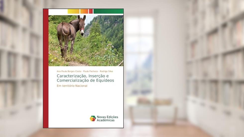Caracterização, Inserção e Comercialização de Equídeos: Em território Nacional, do autor Ana Paula Borges Costa; Paulo Pacheco; Rodrigo Silva