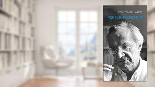 Capa de Por que Filosofar?, do autor Jean-François Lyotard