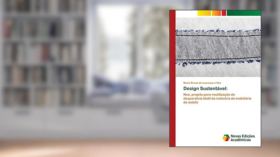 Design Sustentável: Neo, projeto para reutilização de desperdício têxtil da indústria do mobiliário de estofo, do autor Maria Bruno de Lourenço e Néo