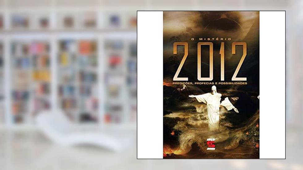 O Mistério de 2012. Predições, Profecias e Possibilidades, do autor Gregg Braden