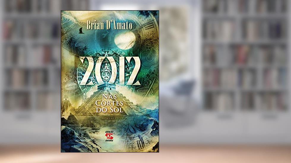 2012: Nas Cortes do Sol, do autor Brian D' Amato