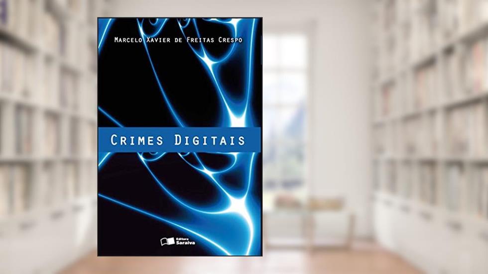 Crimes digitais - 1ª edição de 2012, do autor Marcelo Xavier