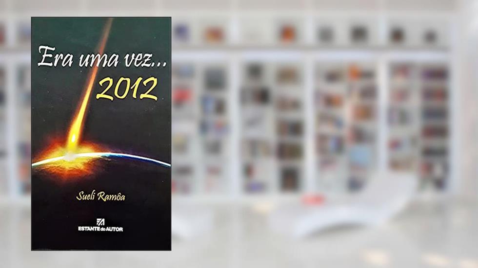Era uma vez...2012, do autor Sueli Ramôa