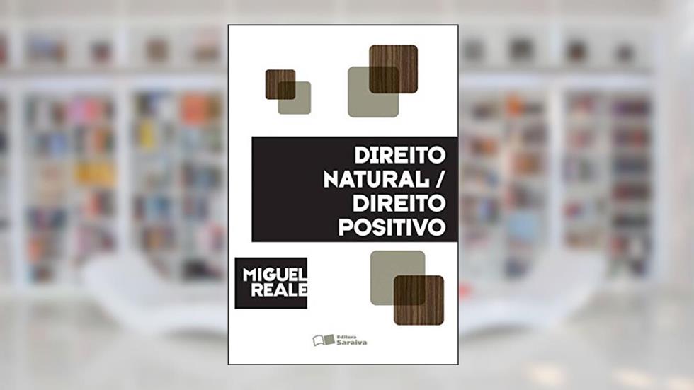 Direito natural - 1ª edição de 2012: Direito positivo, do autor Miguel Reale