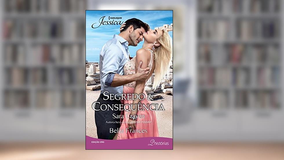 Jéssica 290. Segredo & Consequência, do autor Sara Craven; Belle Frances