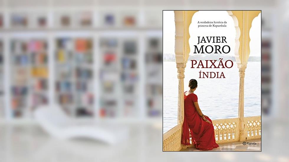 Paixão Índia: 4ª Edição, do autor Javier Moro