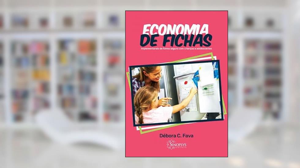 Economia de Fichas: Implementando de Forma Segura com Crianças e Adolescentes, do autor Débora Cristina Fava Melo