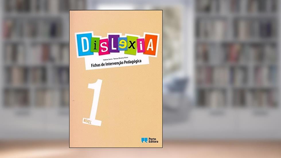 Dislexia. Nível 1. Fichas de Intervenção Pedagógica, do autor Helena Serra; Teresa Oliveira Alves